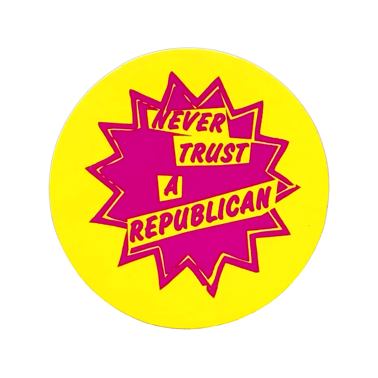 Never Trust A Republican Sticker